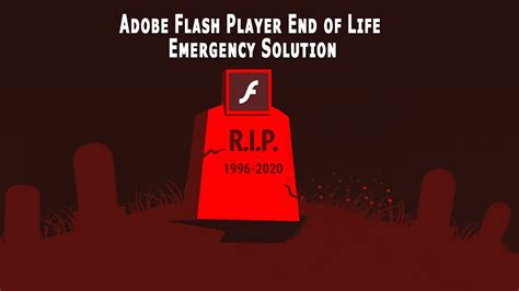 Adobe Flash Player End of Life.